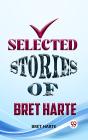 Selected Stories Of Bret Harte - Preview