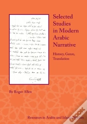 Selected Studies In Modern Arabic Narrative