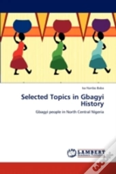 Selected Topics In Gbagyi History