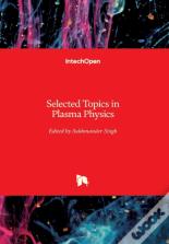 Selected Topics In Plasma Physics