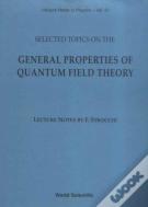 Selected Topics On The General Properties Of Quantum Field Theory: Lecture Notes
