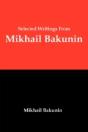 Selected Writings From Mikhail Bakunin: - Preview