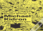Selected Writings Of Michael Kidron
