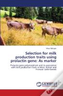 Selection For Milk Production Traits Using Prolactin Gene