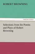 Selections From The Poems And Plays Of Robert Browning