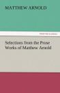 Selections From The Prose Works Of Matthew Arnold - Preview