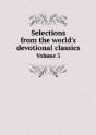 Selections From The World'S Devotional Classics Volume 3 - Preview