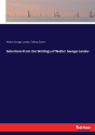 Selections From The Writings Of Walter Savage Landor - Preview