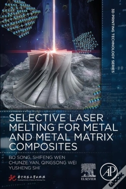 Capa do artigo Selective Laser Melting For Metal And Metal Matrix Composites