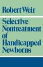 Selective Nontreatment Of Handicapped Newborns - Preview