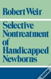 Selective Nontreatment Of Handicapped Newborns