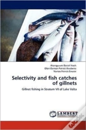 Selectivity And Fish Catches Of Gillnets