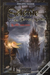 Sélénie Des Terres Mortes ; La Ville Sans Nom