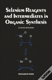 Selenium Reagents & Intermediates In Organic Synthesis