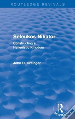 Capa do artigo Seleukos Nikator (Routledge Revivals)