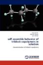 Self Assemble Behavior Of Triblock Copolymers In Solution - Preview
