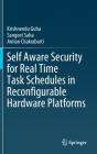 Self Aware Security For Real Time Task Schedules In Reconfigurable Hardware Platforms - Preview