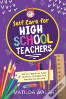 Self Care For High School Teachers