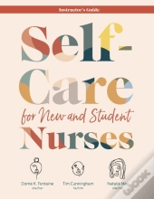 Self-Care For New And Student Nurses Instructor'S Guide