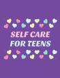Self Care For Teens - Preview