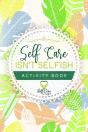 Self Care Isn'T Selfish Activity Book - Preview