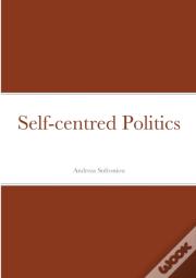 Self-Centred Politics