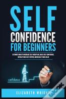 Self-Confidence For Beginners