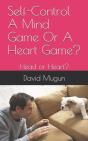 Self-Control A Mind Game Or A Heart Game? - Preview