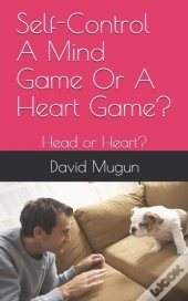 Self-Control A Mind Game Or A Heart Game?