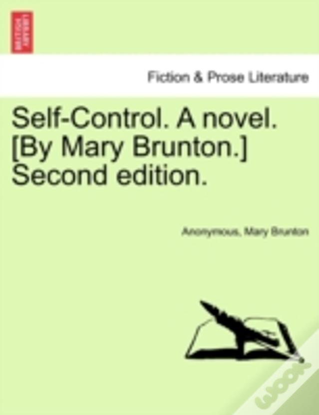 Self-Control. A Novel. (By Mary Brunton.) Second Edition.