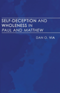Self-Deception And Wholeness In Paul And Matthew