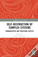 Self-Destruction Of Complex Systems