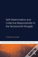 Self-Determination And Collective Responsibility In The Secessionist Struggle