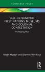 Self-Determined First Nations Museums And Colonial Contestation - Preview