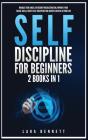 Self-Discipline For Beginners: 2 Books I - Preview