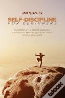 Self-Discipline For Beginners