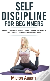 Self-Discipline For Beginners
