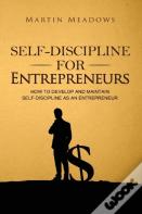 Self-Discipline For Entrepreneurs