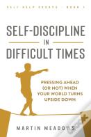 Self-Discipline In Difficult Times