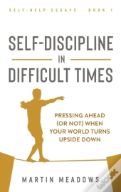 Self-Discipline In Difficult Times