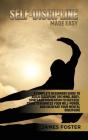 Self-Discipline Made Easy: A Complete Be - Preview