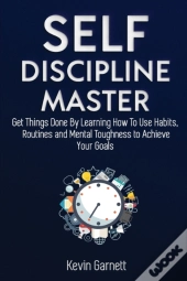 Self-Discipline Master: How To Use Habit
