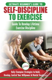 Capa do artigo Self-Discipline To Exercise: The Ultimat