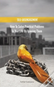Capa do artigo Self-Disengagement: How To Solve Practical Problems In Your Life By Ignoring Them