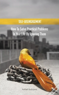 Capa do artigo Self-Disengagement: How To Solve Practical Problems In Your Life By Ignoring Them