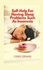 Self-Help For Having Sleep Problems Such As Insomnia - Preview