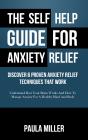 Self Help Guide For Anxiety Relief: Discover 6 Proven Anxiety Relief Techniques That Work - Preview