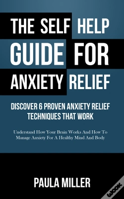 Capa do artigo Self Help Guide For Anxiety Relief: Discover 6 Proven Anxiety Relief Techniques That Work