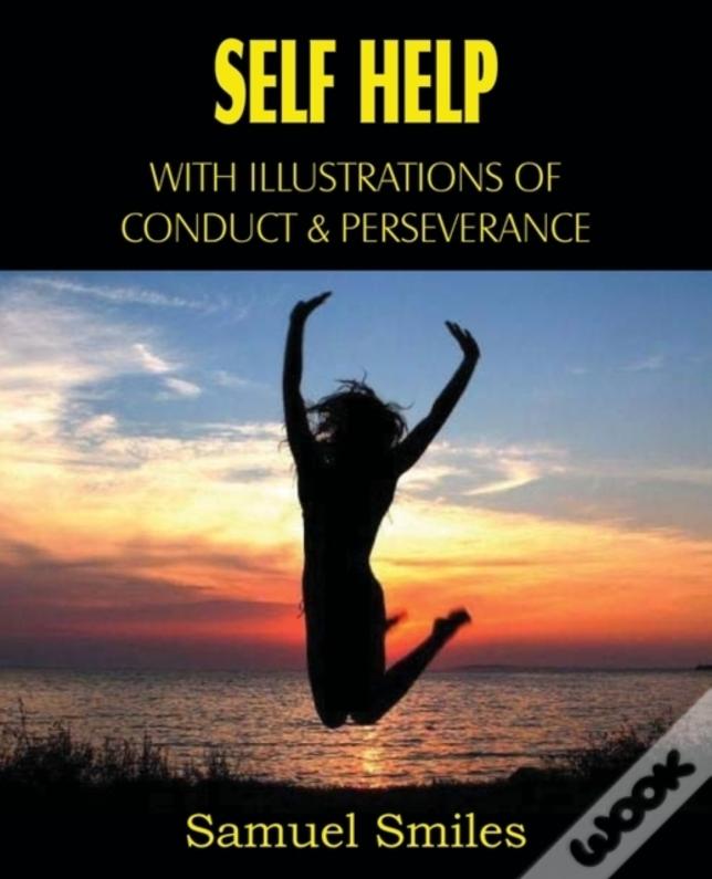 Self Help, With Illustrations Of Conduct And Perseverance