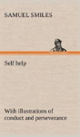 Self Help; With Illustrations Of Conduct And Perseverance - Preview